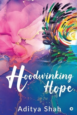 Hoodwinking Hope by Aditya Shah