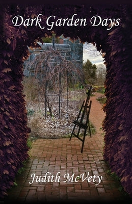 Dark Garden Days by McVety, Judith