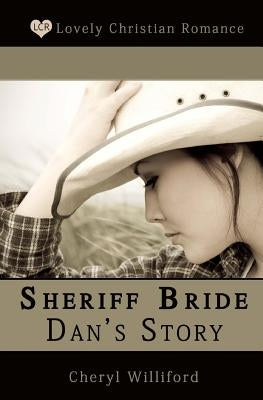 Sheriff Bride Dan's Story by Williford, Cheryl