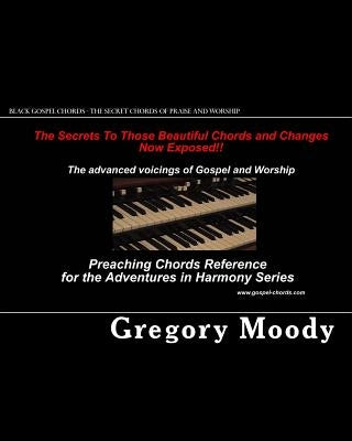 Black Gospel Chords - The secret chords of praise and worship by Moody, Gregory