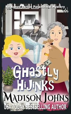 Ghastly Hijinks by Johns, Madison