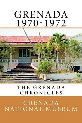 Grenada 1970-1972: The Grenada Chronicles by Wilder, Ann Elizabeth