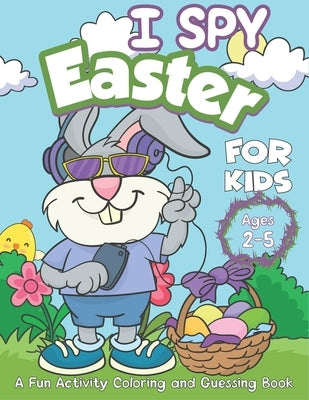 I Spy Easter book for Kids ages 2-5: A fun Happy Easter Activity Coloring and Guessing Games Book for Preschoolers and Toddlers by Press, Little Spley