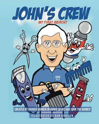 John's Crew: My First Haircut by Bigelow, Dan