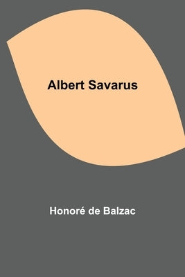 Albert Savarus by de Balzac, Honoré