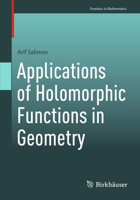 Applications of Holomorphic Functions in Geometry by Salimov, Arif