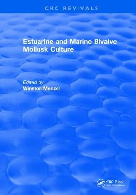 Estuarine and Marine Bivalve Mollusk Culture by Menzel, Winston