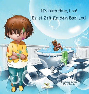 It's bath time, Lou! - Es ist Zeit für dein Bad, Lou! by Curtiss, Dominique