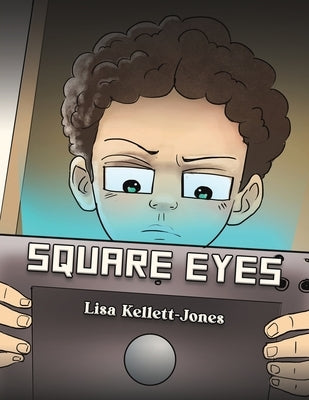Square Eyes by Kellett-Jones, Lisa