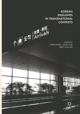 Korean Englishes in Transnational Contexts by Jenks, Christopher J.
