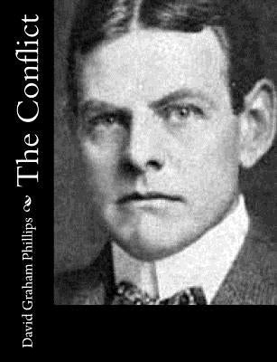 The Conflict by Phillips, David Graham