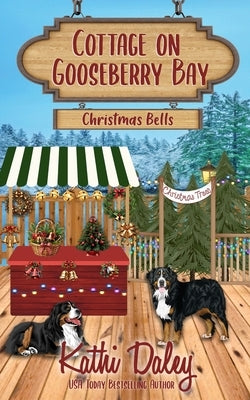 Cottage on Gooseberry Bay: Christmas Bells by Daley, Kathi