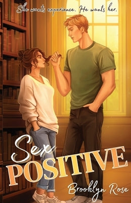 Sex Positive by Rose, Brooklyn