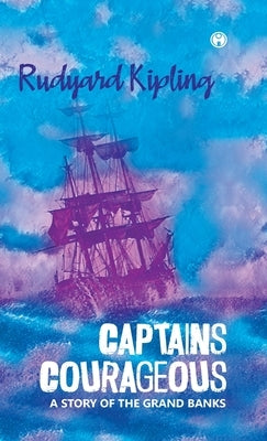 Captains Courageous by Kipling, Rudyard