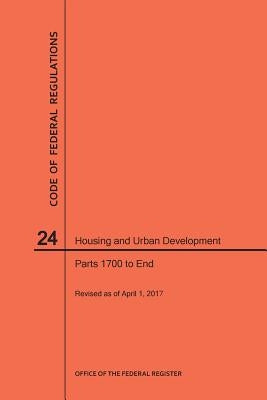 Code of Federal Regulations Title 24, Housing and Urban Development, Parts 1700-End, 2017 by Nara
