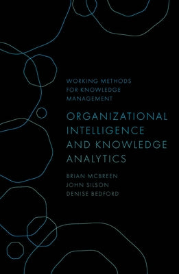 Organizational Intelligence and Knowledge Analytics by McBreen, Brian