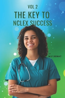 The Key to NCLEX Success Volume 2 by Senat, Marie F.