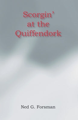 Scorgin' at the Quiffendork by Forsman, Ned G.