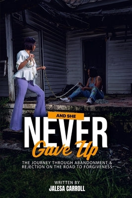 And She Never Gave Up by Carroll, Jalesa