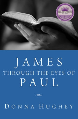 James Through the Eyes of Paul by Hughey, Donna