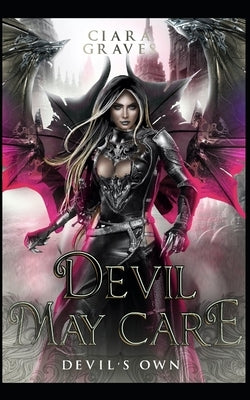 Devil May Care: A Devils and Fallen Angels Story by Graves, Ciara