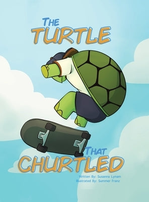 The Turtle That Churtled by Lynam, Susanna