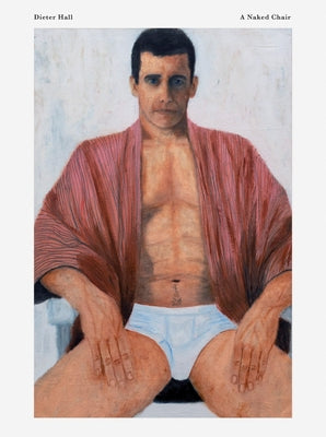 Dieter Hall: A Naked Chair by Hall, Dieter