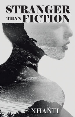 Stranger Than Fiction by Xhanti