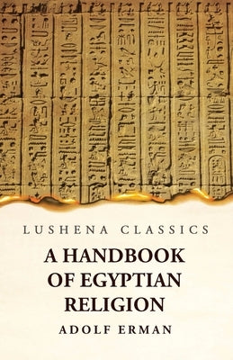 A Handbook of Egyptian Religion by Adolf Erman