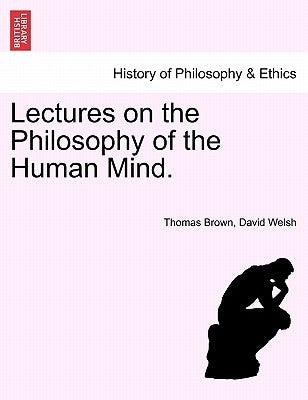 Lectures on the Philosophy of the Human Mind. THIRTEENTH EDITION by Brown, Thomas