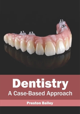 Dentistry: A Case-Based Approach by Bailey, Preston