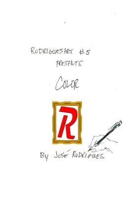 RodriguesART #5: Presents: Color by Rodrigues, José L. F.