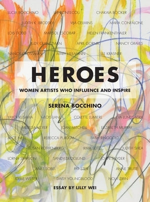 Heroes: Women Artists Who Influence and Inspire by Bocchino, Serena