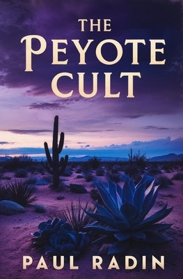 The Peyote Cult by Radin, Paul