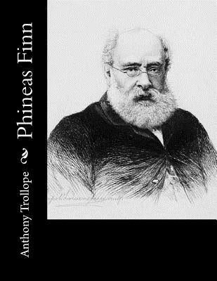 Phineas Finn: The Irish Member by Trollope, Anthony