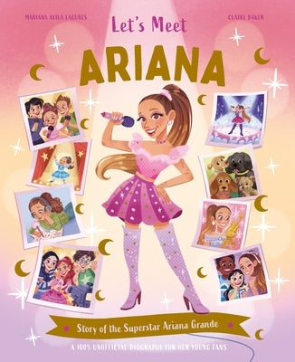 Let's Meet... Ariana: Story of the Superstar Ariana Grande by Baker, Claire