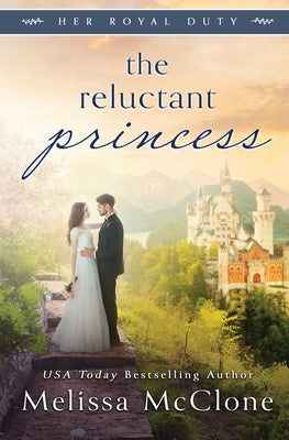 The Reluctant Princess by McClone, Melissa