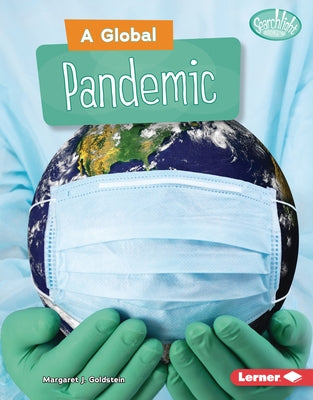 A Global Pandemic by Goldstein, Margaret J.