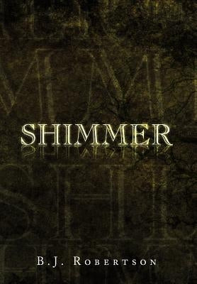 Shimmer by Robertson, B. J.
