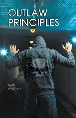 Outlaw Principles by Wickham, Ryan
