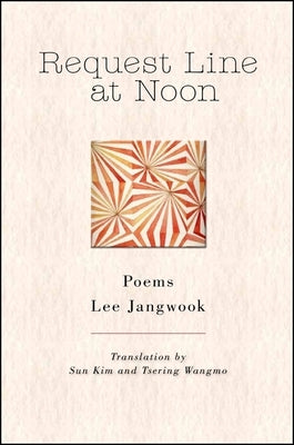 Request Line at Noon: Poems by Lee, Jangwook