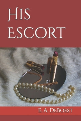 His Escort by Deboest, E. a.