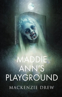Maddie Ann's Playground by Drew, MacKenzie