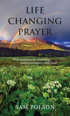 Life Changing Prayer by Polson, Sam