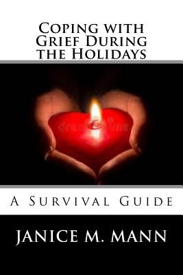 Coping with Grief During the Holidays by Mann, Janice M.
