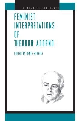 Feminist Interpretations of Theodor Adorno by Heberle, Renée J.