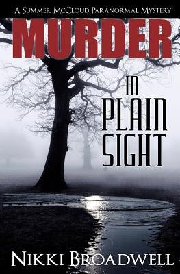 Murder in Plain Sight: A Summer McCloud paranormal mystery by Broadwell, Nikki