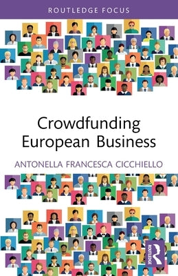 Crowdfunding European Business by Cicchiello, Antonella Francesca
