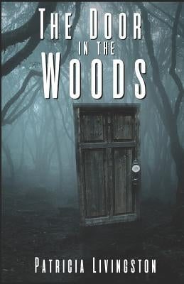 The Door in the Woods by Livingston, Patricia