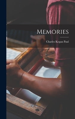 Memories by Paul, Charles Kegan